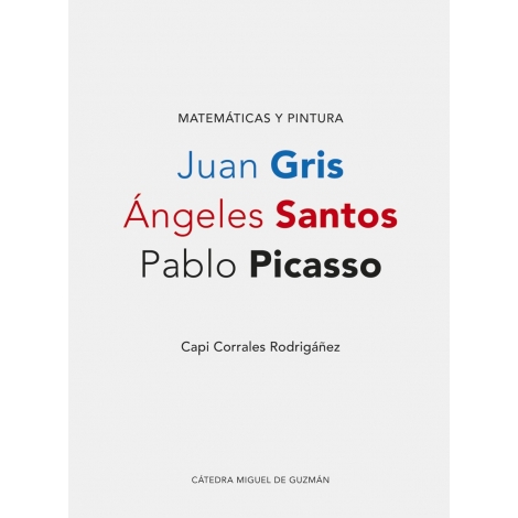 Matemáticas y pintura. Juan Gris, Ángeles Santos y Pablo Picasso